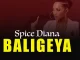 Spice Diana – Baligeya