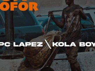 PC Lapez – Oji Ofor Ft. Kolaboy