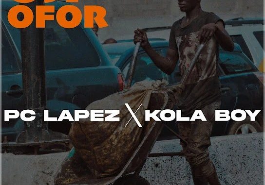 PC Lapez – Oji Ofor Ft. Kolaboy