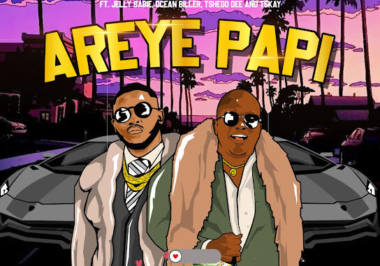 The Lowkeys – Areye Papi Ft. Jelly Babie, Tshego Dee, Tskay de Musiq & Ocean Biller