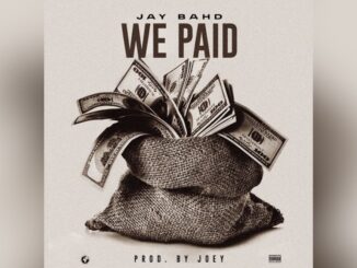 JAY BAHD – WE PAID