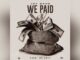 JAY BAHD – WE PAID