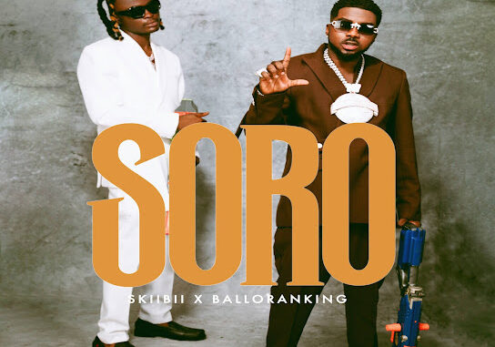 Skiibii – Soro Ft. Balloranking