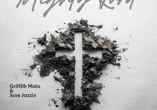 Griffith malo – Mighty Lord ft June Jazzin