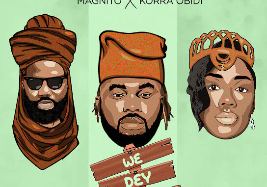 Slimcase – We Dey There Ft Magnito & Korra Obidi