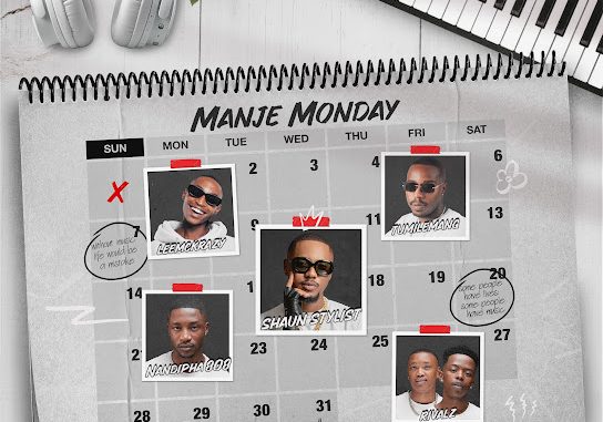 Shaun Stylist – Manje Monday ft Nandipha808, RIVALZ, LeeMckrazy & Tumilemang