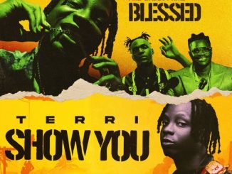 Terri – Blessed ft Bhadboi OML & Bad Boy Timz