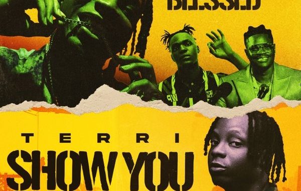 Terri – Blessed ft Bhadboi OML & Bad Boy Timz