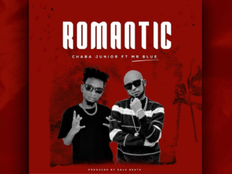 Chaba junior – Romantic Ft Mr Blue