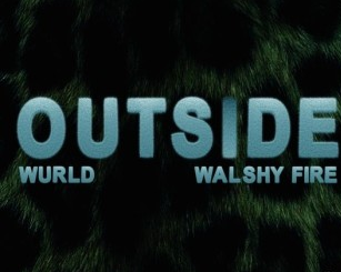 WurlD – Outside ft Walshy fire