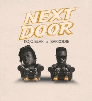 KOJO BLAK – NEXT DOOR Ft Sarkodie